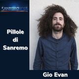 Pillole di Sanremo - Ep. 5:  Gio Evan