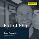 Full of Ship Episode Twenty-Six: Guest David Applegate