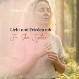 Licht und Frieden mit Jin Shin Jyutsu | ca. 24 Min | Folge 175