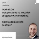 SiU 20: Ubezpieczenie na wypadek zdiagnozowania choroby. Kiedy i jak działa?