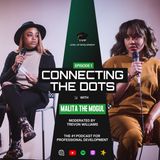 Malita The Mogul Talks Making Nothing Into Something • Connecting The Dots • Ep.1