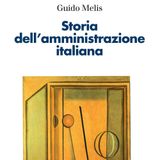 Guido Melis "Storia dell'amministrazione italiana"