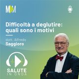 Difficoltà a deglutire: quali sono i motivi?