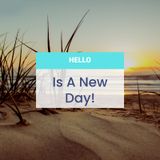 Episode 31 - It A New DAY- A NEW CHANCE AT LIFE