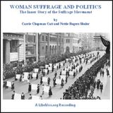 39 - Woman Suffrage and Politics by Carrie Chapman Catt, Nettie Rogers Shuler