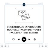 Courrierx.co Explique Une Nouvelle Façon D'envoyer Facilement Des Lettres