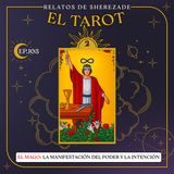 Ep. 103 (EL TAROT Parte 2) - El Mago: La manifestación del poder y la intención.