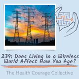 239: Does Living in a Wireless World Affect How You Age? part 2