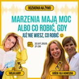 MARZENIA MAJĄ MOC | Co robić, gdy już nie wiesz co robić? Jak odnaleźć siebie, swoje talenty i powołanie