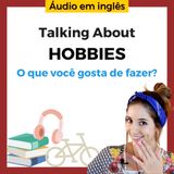 Talking about HOBBIES!