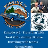 Episode 146 - Travelling With Orest Zub - visiting Ukraine, travelling with tennis + NomadMania