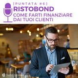 #6 - Ristobond o Dining-Bond: Come farti finanziare dai tuoi clienti