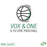 Ep86 - Il fu Eric Paschall