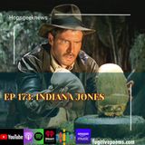 Ep 173: Indiana Jones and the Raiders of the Lost Geeks
