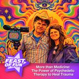 More than Medicine: The Power of Psychedelic Therapy to Heal Trauma