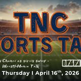 TNC Sports Talk I Thursday April 16th, 2026