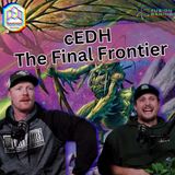 Commander Cookout Podcast, Ep 520 - cEDH - The Final Frontier