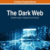 The Dark Web: Breakthroughs in Research and Practice (Critical Explorations)