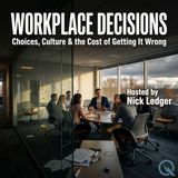 Workplace Decisions - Navigate tough calls with Nick Ledger