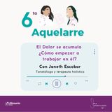 El Dolor se acumula, cómo empezar a trabajar en él