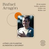 Rafael Aragón Cómo los planetas alimentan