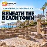 Fuengirola Beneath the Beach Town