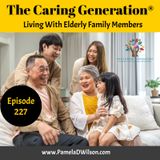 Caring for Aging Parents: Caregiver Advice Living With Elderly Parents