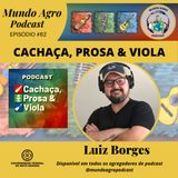 #62 MAP CACHAÇA PROSA E VIOLA COM LUIZ BORGES