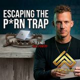 Escaping the Porn Trap Pt1: The Real Reason You Can't Quit | It's NOT Willpower!