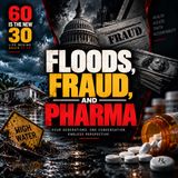 Floods, Fraud, and Pharma