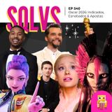 EP 540 - Oscar 2026: Indicados, Esnobados e Apostas