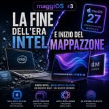 La fine dell'era Intel e inizio del "Mappazzone"