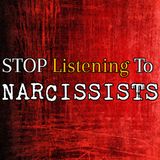 Episode 216: Stop Listening To The Narcissist