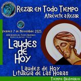 LAUDES DE HOY VIERNES 7 DE NOVIEMBRE 2025. CAMINO NEOCATECUMENAL. LITURGIA DE LAS HORAS.