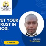 PUT YOUR TRUST IN GOD!