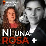 NI UNA ROSA MÁS: La VIDA y el DECESO de ROSA ELVIRA CELY, entrevista a su hermana, ADRIANA CELY.