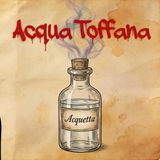 TRUE CRIME HISTÓRICO: la gran mentira del Acqua Toffana