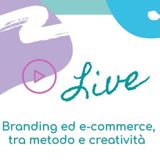 IGTV 1_Branding ed e-commerce tra metodo e creatività _Audio_parte1
