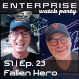 Enterprise "Fallen Hero" watch party | S01 E23