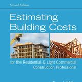 Estimating Building Costs for the Residential and Light Commercial Construction Professional