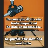 Episodio 1672 - Un consiglio di vita che tanto tempo fa mi ha dato un meccanico..
