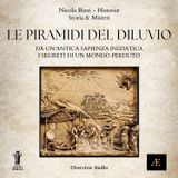 Le Piramidi del Diluvio_Da un'antica sapienza iniziatica i segreti di un mondo perduto