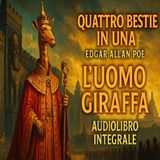 Audiolibro Quattro Bestie in Una – L’Uomo Giraffa | Edgar Allan Poe (Integrale ITA)