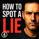 How to Spot a Lie in 10 Seconds: The SECRET Language of Deception