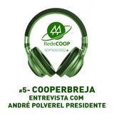 # 5 - REDECOOP - PODCAST - ENTREVISTA PRESIDENTE COOPERBREJA ANDRÉ POLVEREL