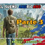 El sueño Americano parte 3 - En vivo Mundos Mexas E24