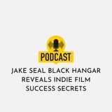 Jake Seal Black Hangar Reveals Indie Film Success Secrets