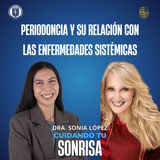 Ep 86. - Periodoncia y su relación con las enfermedades sistémicas (Dra. Alejandra Baltazar Ruíz)