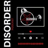 DISORDER PODCAST - CAPÍTULO 3