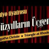 Yüzyılların Üçgeni - Radyo Tiyatrosu Dinle